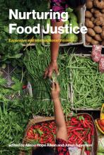 Book cover for Nurturing Food Justice, showing hands exchanging fresh green beans at a market surrounded by colorful vegetables, with the subtitle “Expansive and Intersectional Visions” and editors’ names at the bottom.
