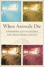 Book cover for When Animals Die: Examining Justifications and Envisioning Justice, featuring four differently colored views of an empty industrial animal barn, with the title and editors’ names centered between the images.