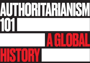 Authoritarianism 101 graphic with bold black, white, and red text reading “A Global History #AHRSyllabus.