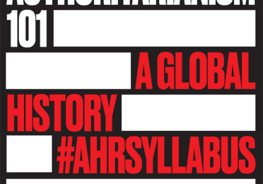 Authoritarianism 101 graphic with bold black, white, and red text reading “A Global History #AHRSyllabus.