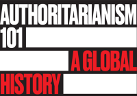 Authoritarianism 101 graphic with bold black, white, and red text reading “A Global History #AHRSyllabus.