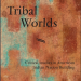 Tribal Worlds: Critical Studies in American Indian Nation Building